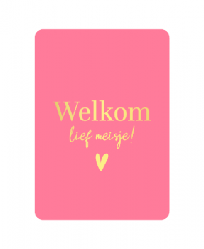 Kaart Welkom lief meisje