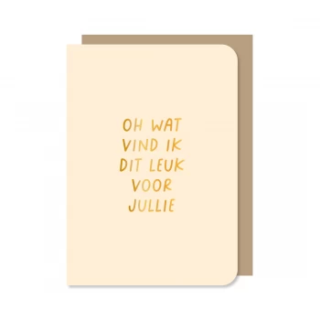 Dubbele kaart met envelop Oh wat vind ik dit leuk voor jullie
