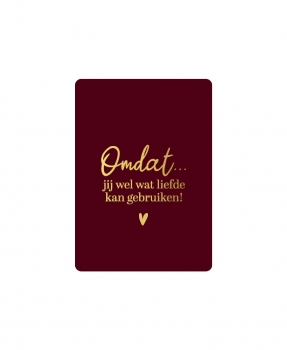 Minikaartje Omdat jij wel wat liefde kan gebruiken