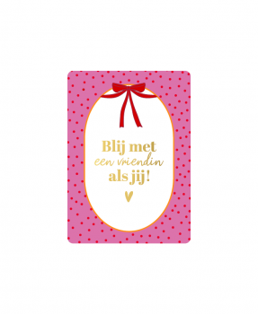 Minikaartje Blij met een vriendin als jij!